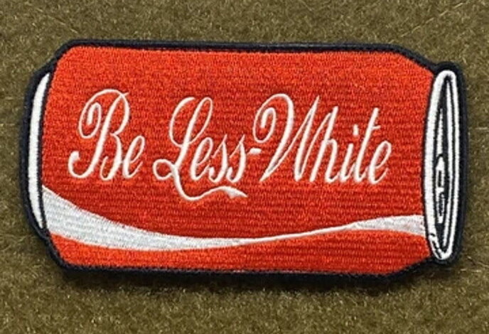 Tactical Outfitters “Be Less White” Morale Patch