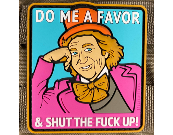 Tactical Outfitters Tactical Outfitters Do Me A Favor, and STFU Willy Wonka PVC Morale Patch