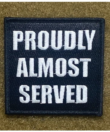 Tactical Outfitters Tactical Outfitters Proudly Almost Served Morale Patch