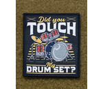Tactical Outfitters Tactical Outfitters “Did You Touch My Drum Set?” Morale Patch