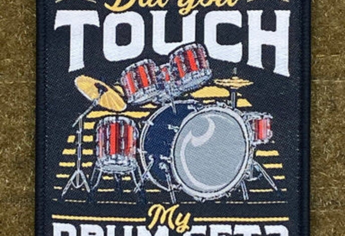 Tactical Outfitters “Did You Touch My Drum Set?” Morale Patch