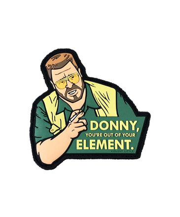 Violent Little Machine Shop Violent Little Machine Shop DONNY YOU'RE OUT OF YOUR ELEMENT LEBOWSKI PVC Morale Patch