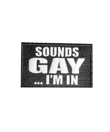 Tactical Outfitters Tactical Outfitters SOUNDS GAY ... I'M IN Morale Patch