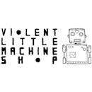 Violent Little Machine Shop