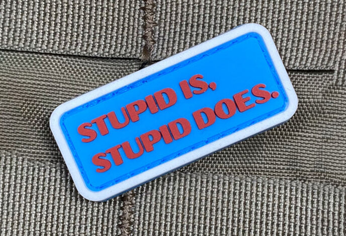 Violent Little Machine Shop Stupid Is, Stupid Does PVC Morale Patch