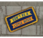 Violent Little Machine Shop Violent Little Machine Shop Don't Be A Little Bitch Morale Patch