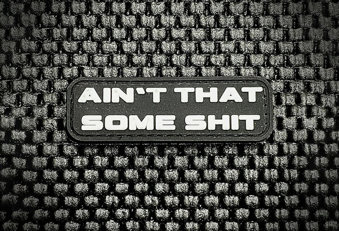 Violent Little Machine Shop Ain’T That Some Shit PVC Morale Patch