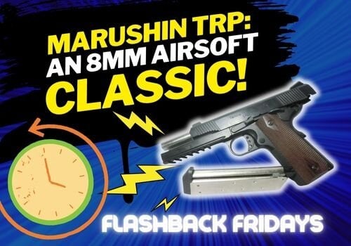Flashback Friday: Marushin 8mm Tactical Response Pistol (TRP)