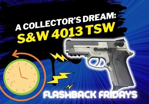 Flashback Friday: Western Arms Smith & Wesson Model 4013 TSW