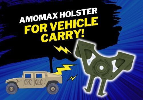 Amomax Holster for Vehicle Carry?!