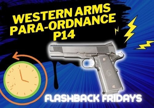 Flashback Friday: The Classic Western Arms Para-Ordnance P14