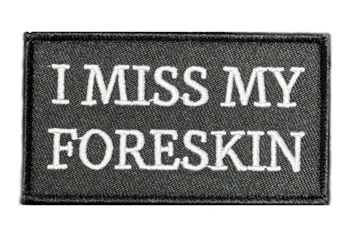 Tactical Outfitters I Miss My Foreskin Morale Patch