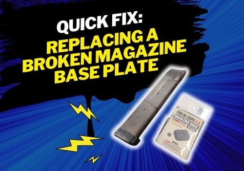 Quick Fix: Replacing a Broken Magazine Base Plate