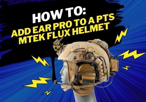 How to Mount Electronic Ear Protection to a PTS MTEK FLUX Helmet