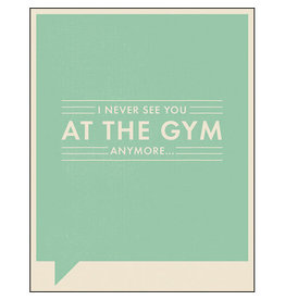 Compendium I Never See You At The Gym Anymore - Card