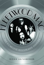 Unterberger Fleetwood Mac: The Complete Illustrated History by Richie Unterberger