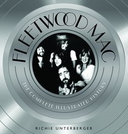 Unterberger Fleetwood Mac: The Complete Illustrated History by Richie Unterberger