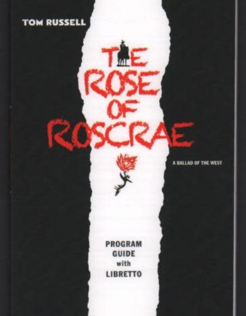 Russell The Rose of Roscrae: A Ballad of the West by Tom Russell (Program Guide with Libretto)