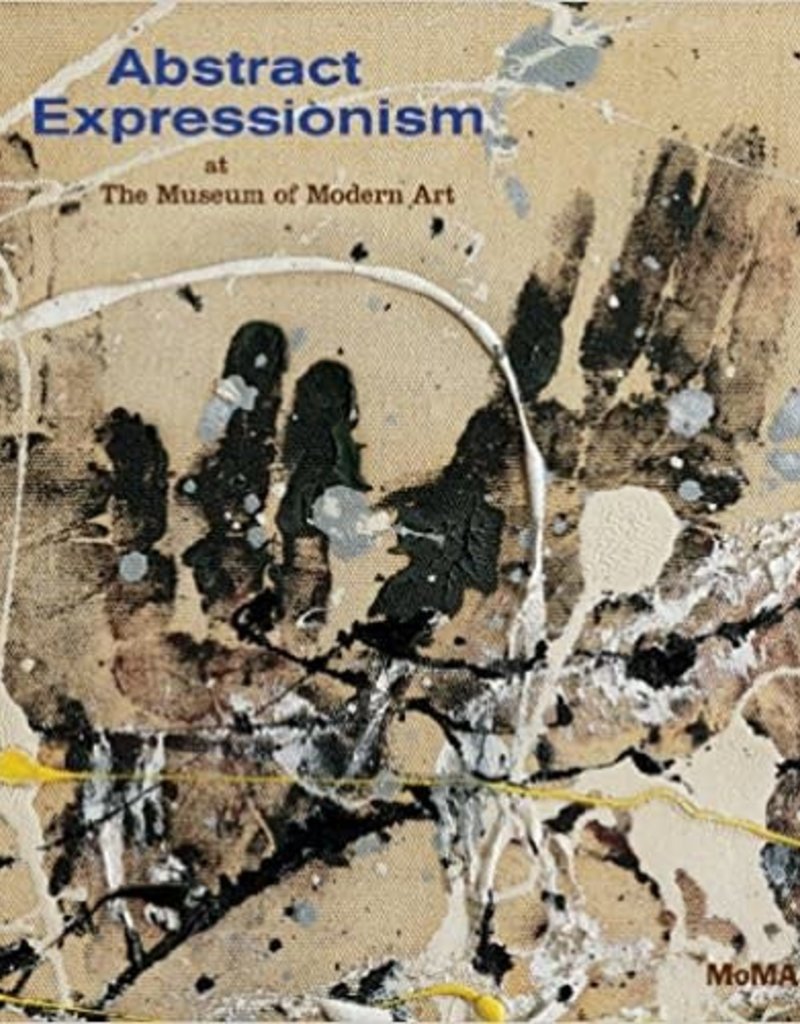 Louvre Abstract Expressionism at the Museum of Modern Art by Ann Temkin