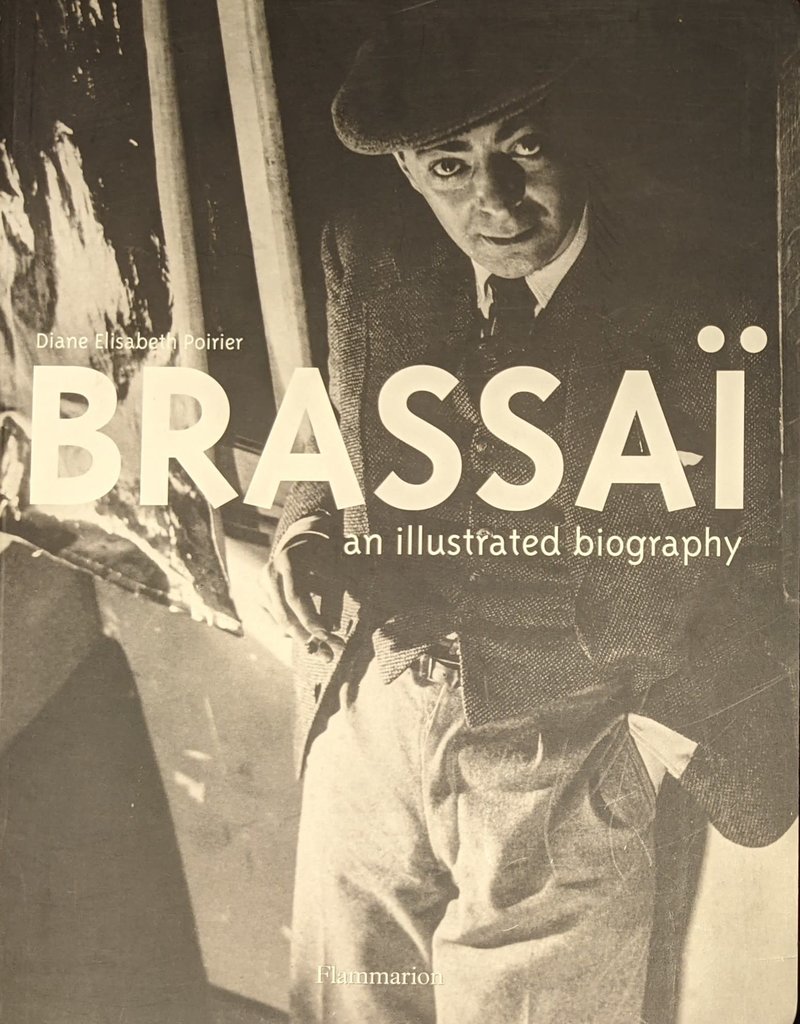 Misc Brassai: An Illustrated Biography by Diane Elisabeth Poirier