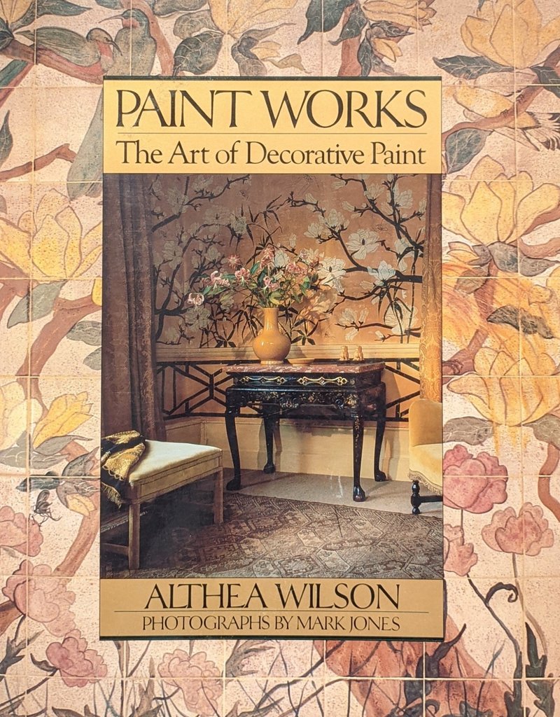 Misc Paint Works: The Art of Decorative Paint by Althea Wilson