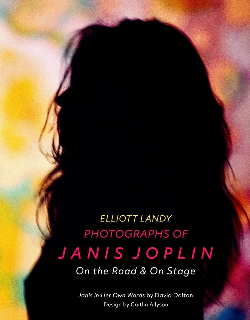 Landy Photographs of Janis Joplin: On the Road & On Stage by Elliott Landy