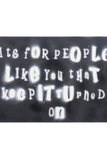 Taupin It's For People Like You That Keep It Turned On (Black) by Bernie Taupin