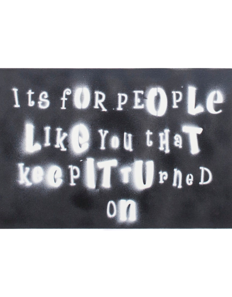 Taupin It's For People Like You That Keep It Turned On (Black) by Bernie Taupin