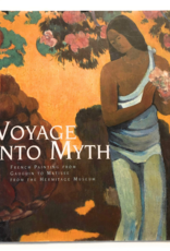 Bondil Voyage Into Myth : French Painting from Gauguin to Matisse from the Hermitage Museum