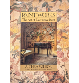 Misc Paint Works: The Art of Decorative Paint by Althea Wilson