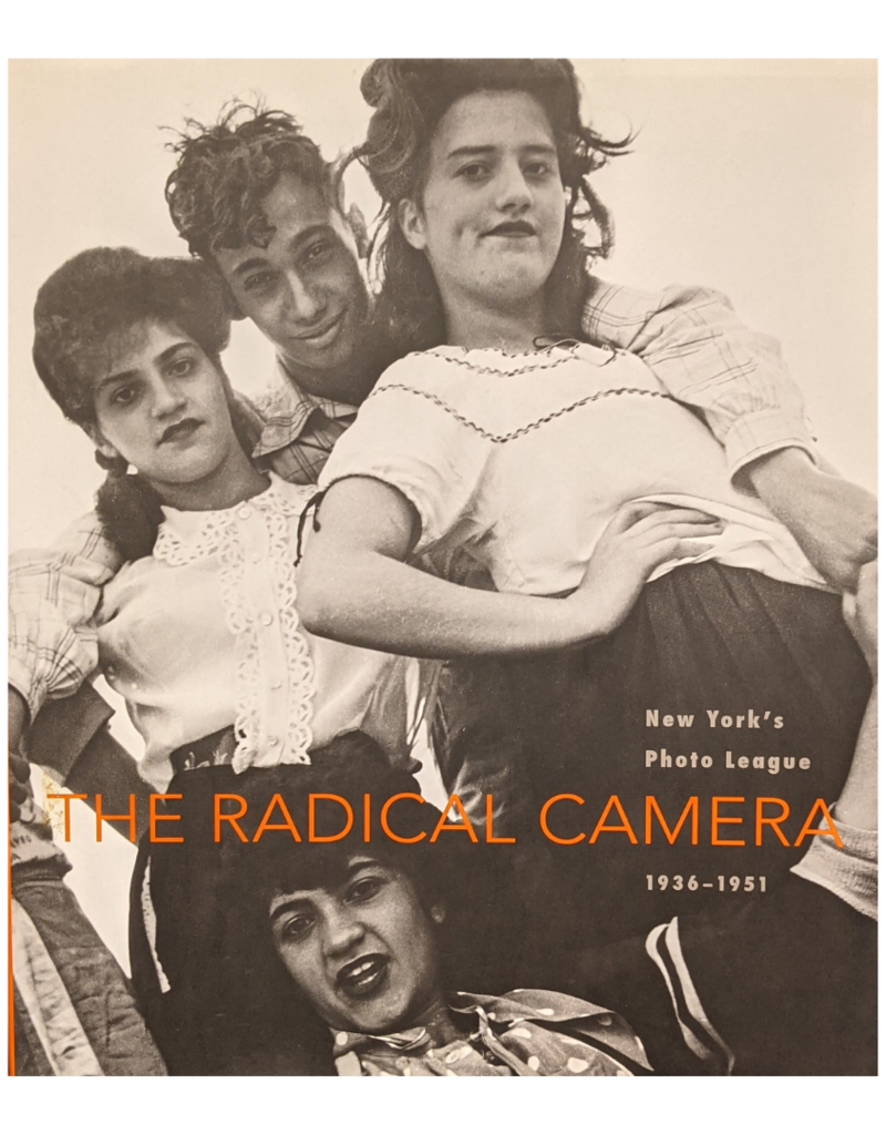 Klein The Radical Camera: New York's Photo League, 1936-1951 by Mason Klein and Catherine Evans