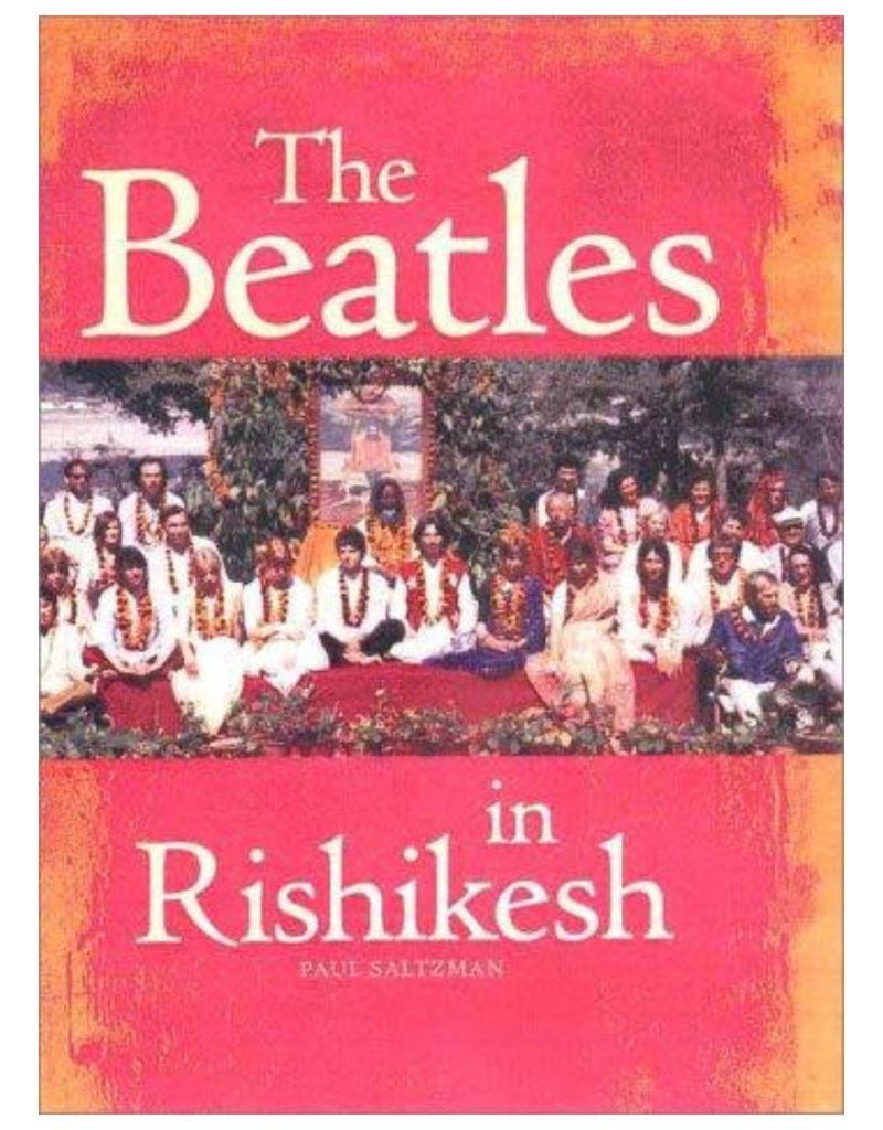 Saltzman The Beatles In Rishikesh by Paul Saltzman