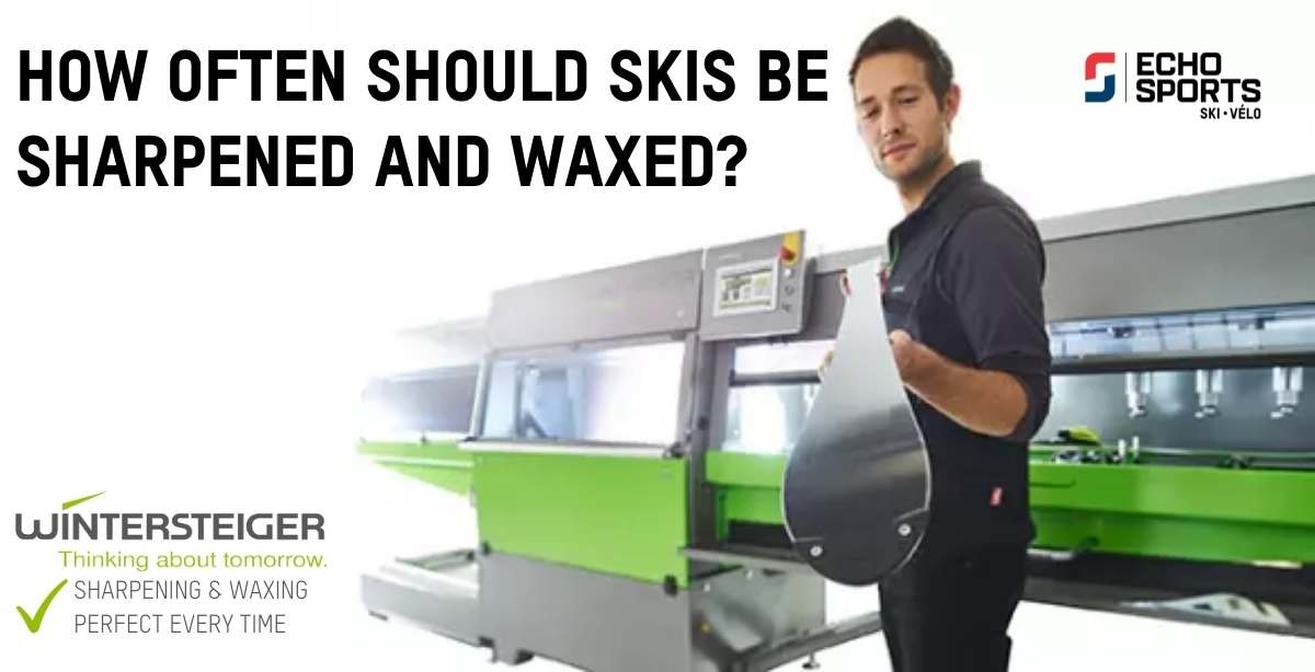 How often should skis be sharpened and waxed? 