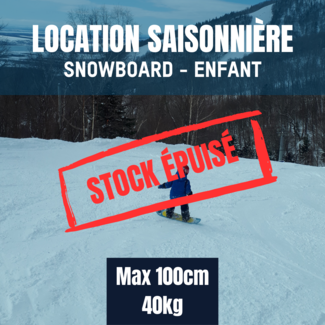 Location saisonnière Snowboard ENFANT max 100cm - 40kg - Épuisé NE PAS UTILISER