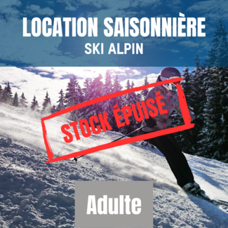 Location saisonnière ski alpin ADULTE - Épuisé NE PAS UTILISER
