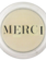 JOHN DERIAN 6" Coaster - Merci