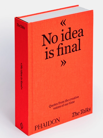 PHAIDON The Talks - No Idea Is Final