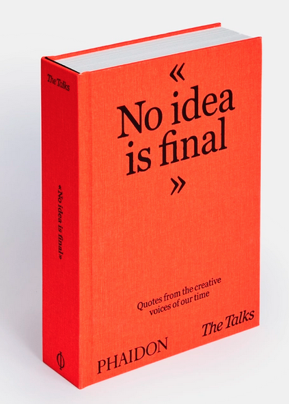 PHAIDON The Talks - No Idea Is Final