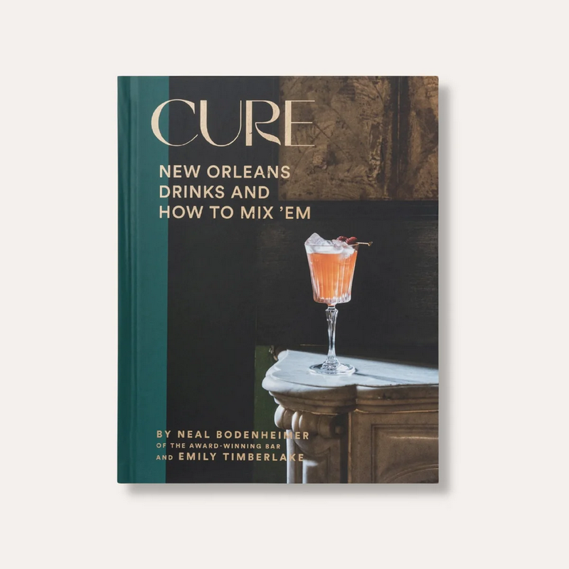Cure: New Orleans Drinks and How to Mix 'Em