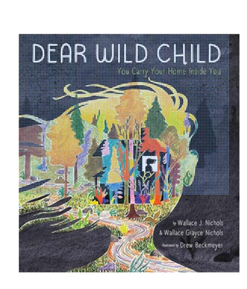 Dear Wild Child: You Carry Your Home Inside You