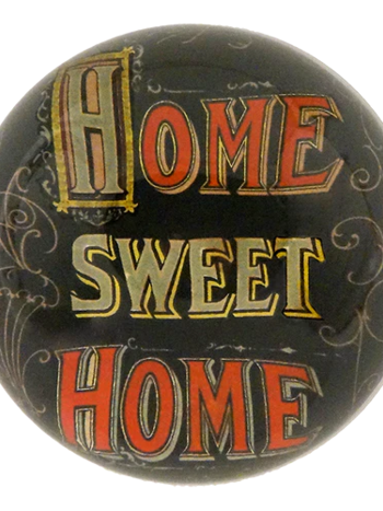 JOHN DERIAN Dome Paperweight - Home Sweet Home