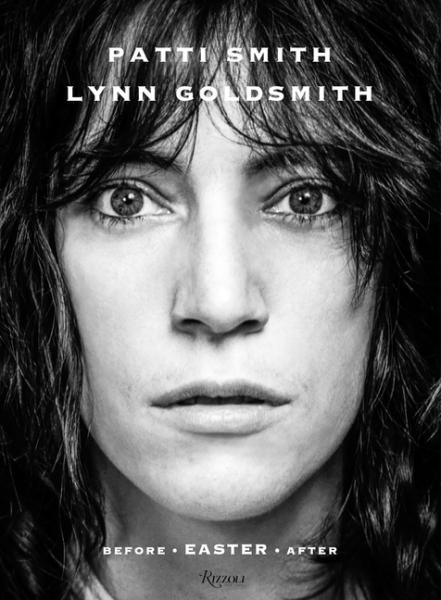 RIZZOLI Patti Smith:  Before Easter After