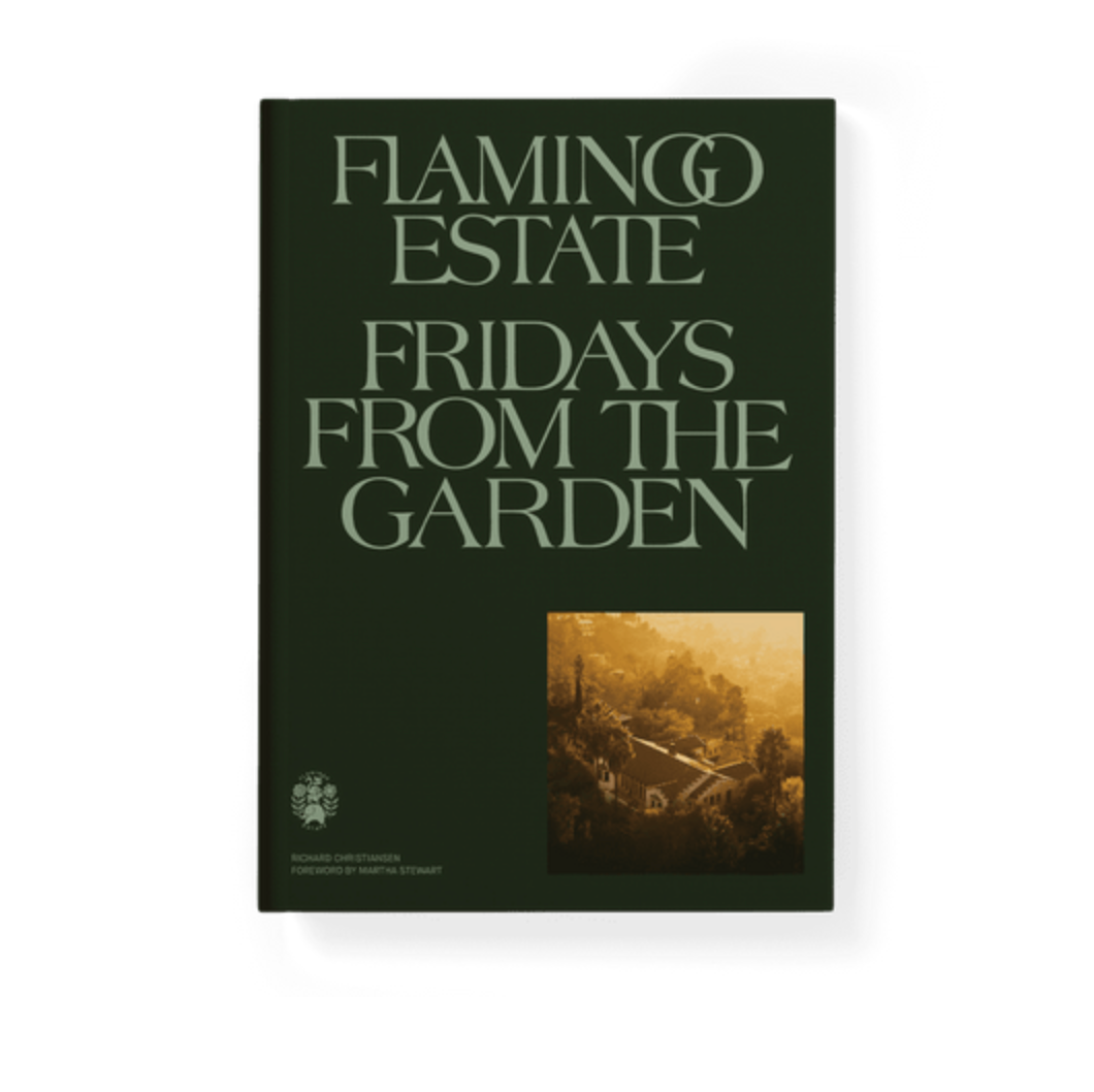 FLAMINGO ESTATE Fridays From the Garden