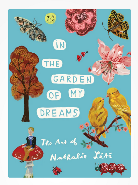 In the Garden of my Dreams: The Art of Nathalie Lété