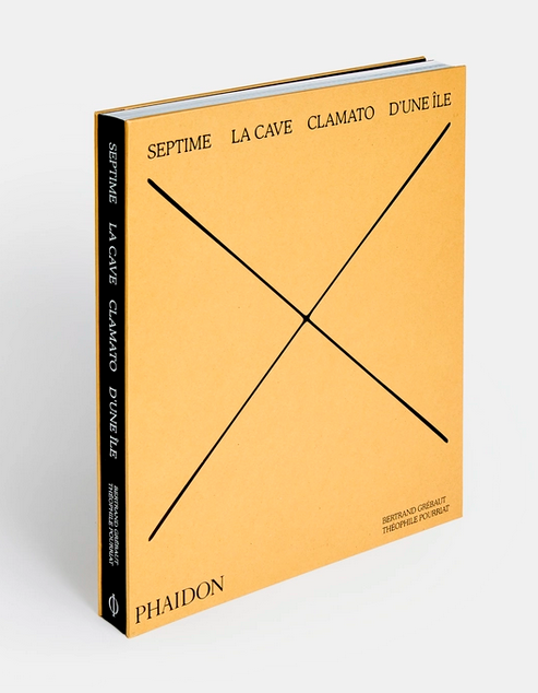 PHAIDON Septime: La Cave, Clamato, D'une île