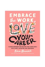 Independent Publishers Group Embrace the Work, Love Your Career Book