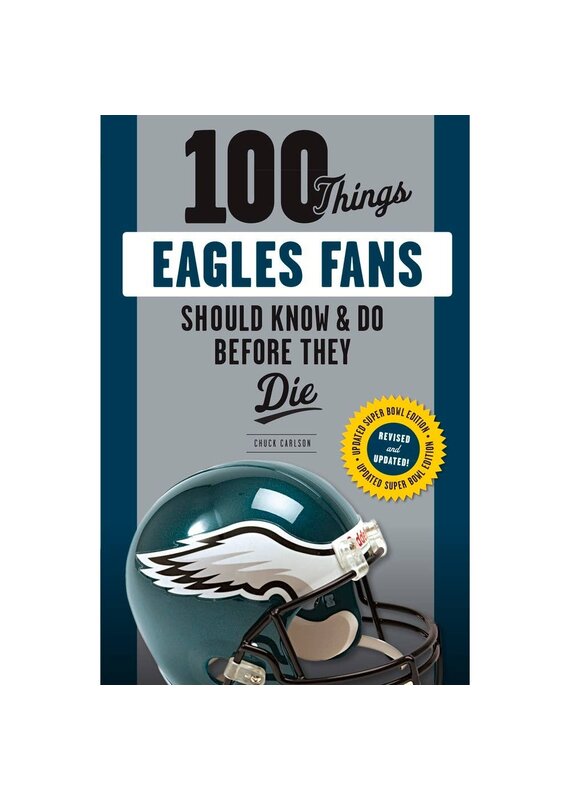 Independent Publishers Group 100 Things: Eagles Fans Book