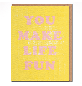 Daydream Prints You Make Life Fun Card
