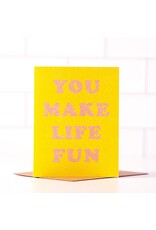 Daydream Prints You Make Life Fun Card