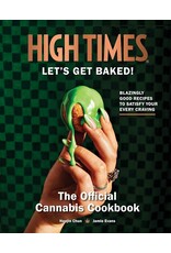 Official High Times Cannabis Cookbook: Let's Get Baked